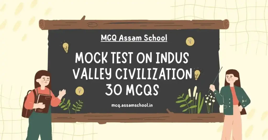 MCQ Mock Test on Indus Valley Civilization Ancient Indian History