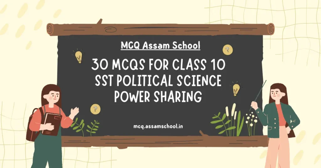 Discover essential MCQs for Class 10 SST Political Science Chapter 1 on Power Sharing