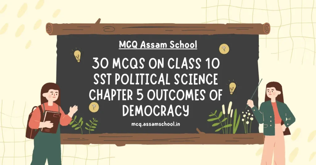 MCQs on Class 10 SST Political Science Outcomes of Democracy