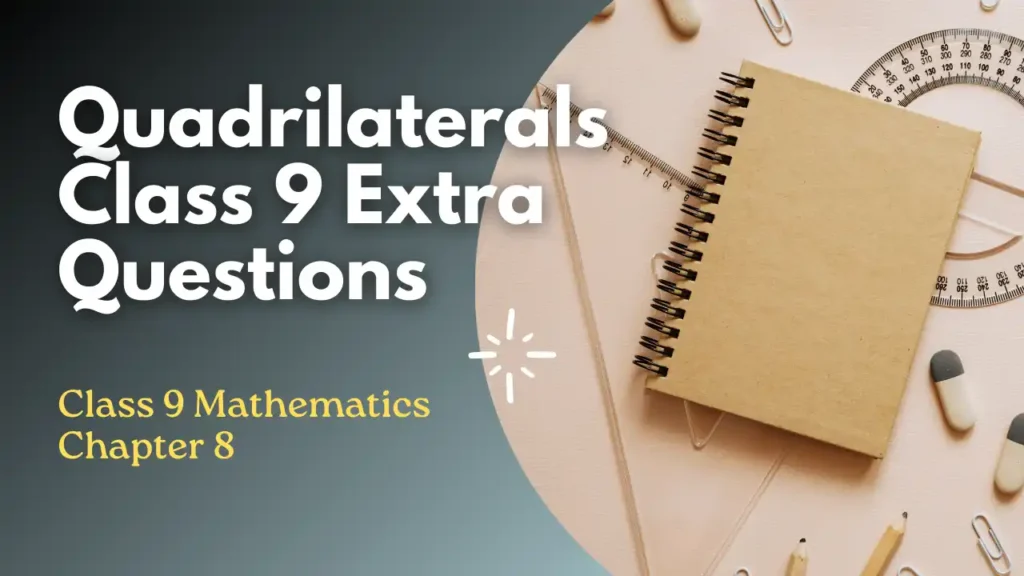 Quadrilaterals Class 9 Extra Questions