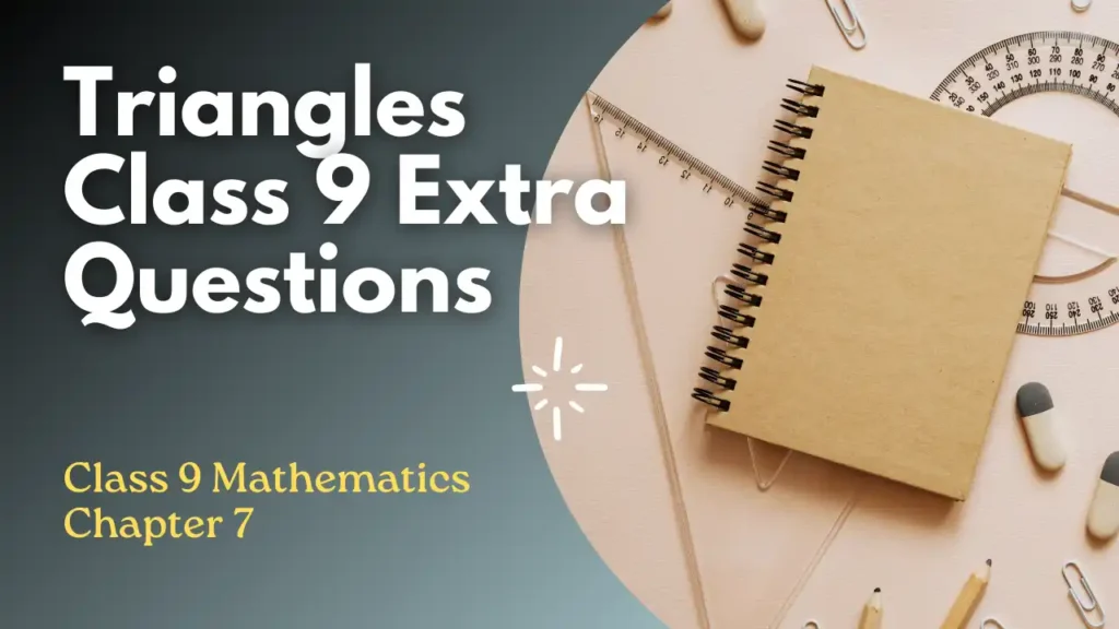 Triangles Class 9 Extra Questions